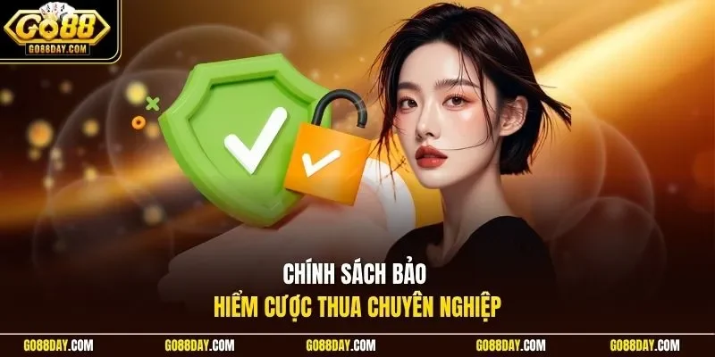 Chính sách bảo hiểm cược thua chuyên nghiệp