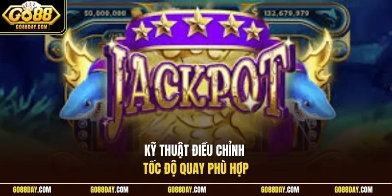 Kỹ thuật điều chỉnh tốc độ quay phù hợp