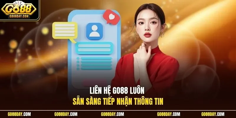 Liên hệ Go88 luôn sẵn sàng tiếp nhận thông tin