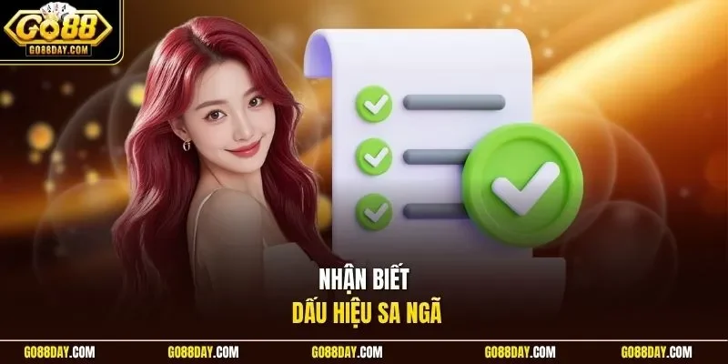 Nhận biết dấu hiệu sa ngã