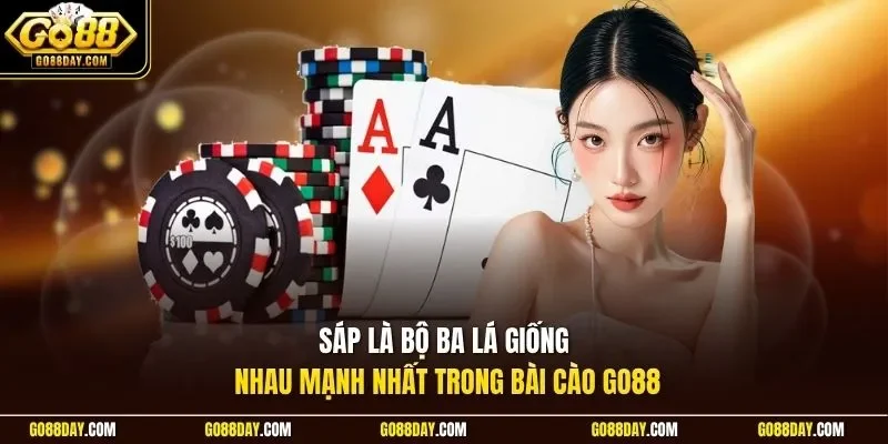 Sáp là bộ ba lá giống nhau mạnh nhất trong bài cào Go88